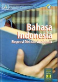 Buku Guru: Bahasa Indonesia Ekspresi Diri dan Akademik SMA/MA/SMK/MAK Kelas XII
