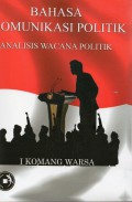 Bahasa Komunikasi Politik Analisis Wacana Politik