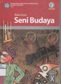 Buku Guru : Seni Budaya SMA/SMK kelas X Edisi Revisi 2016