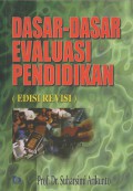 Dasar-Dasar Evaluasi Pendidikan (Edisi Revisi)