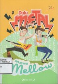 Dulu Metal Sekarang Mellow