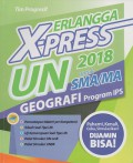 Erlangga X-Press UN 2018 untuk SMA/MA Geografi Program IPS