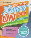 Erlangga X-Press UN 2018 untuk SMA/MA Bahasa Indonesia Program IPA/IPS