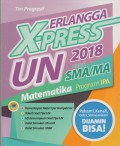 Erlangga X-Press UN 2018 untuk SMA/MA Matematika Program IPA