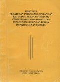 Himpunan Peraturan Perundang-Undangan Ketenaga Kerjaan Tentang Perselisihan Industrial Dan Pemutusan Hubungan Kerja Di Perusahaan Swasta