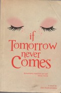 If Tomorrow never Comes
