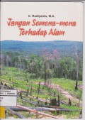Jangan Semena-mena Terhadap Alam