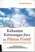 Kekuatan Ketenangan Jiwa dan Pikiran Positif untuk mencapai kesuksesan dan kebahagian hidup