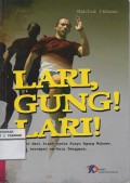 Lari,Gung! Lari!
