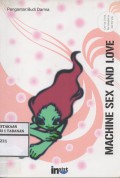 MACHINE SEX AND LOVE cerita cinta,persahabatan dan perang