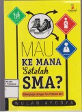 Mau Ke Mana Setelah SMA ? Dilengkapi Dengan Tes Potensi Diri