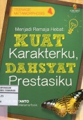 Menjadi Remaja Hebat: Kuat Karakterku, Dahsyat Prestasiku