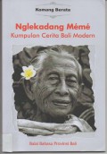 Nglekadang Meme Kumpulan Cerita Bali Moderen