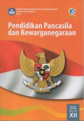 Buku Siswa: Pendidikan Pancasila dan Kewarganegaraan SMA/MA/SMK/MAK Kelas XII Edisi Revisi 2018
