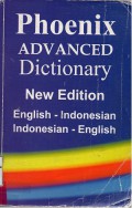 Phoenix Advanced Dictionary New Edition English Indonesian Indonesian-English