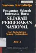 Pengantar Sejarah Indonesia Baru : Sejarah Pergerakan Nasional Dari Kolonialisme Sampai Nasionalisme Jilid 2