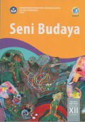 Buku Siswa: Seni Budaya SMA/MA/SMK/MAK Kelas XII Semester 2 Edisi Revisi 2018