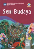 Buku Siswa: Seni Budaya SMA/MA/SMK/MAK Kelas XII Semester 1 Edisi Revisi 2018