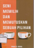 Seni Memilih Dan Memutuskan Sebuah Pilihan