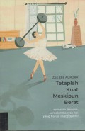 Tetaplah Kuat Miskipun Berat