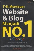 Trik Membuat Website & Blog Menjadi No. 1 di Google