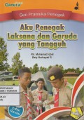 Aku Penegak Laksana Dan Garuda Yang Tangguh