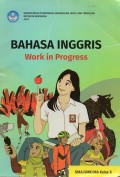 Bahasa Inggris Work in Progress SMA/SMK/MA Kelas X