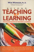 Beyond Teaching & Learning
