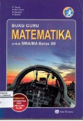 Buku Guru: Matematika Untuk SMA/MA Kelas XII Peminatan Matematika dan Ilmu-Ilmu Alam