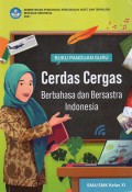 Buku Panduan Guru Cerdas Cergas Berbahasa dan Bersastra Indonesia SMA/SMK Kelas XI