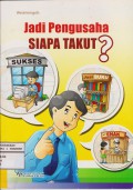 Jadi Pengusaha Siapa Takut ?