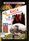 Seri Life Skill Lingkungan Hidup : Kaca Dan Lingkungan