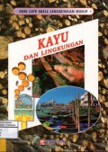 Seri Life Skill Lingkungan Hidup: Kayu dan Lingkungan