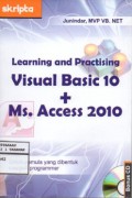 Learning and Practising Visual Basic 10 + Ms. Access 2010