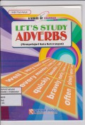 Let's Study Adverbs ( Mempelajari kata Keterangan )