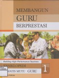 Ensiklopedi Tematis Mutu Guru Membangun Guru Berprestasi Jilid 1