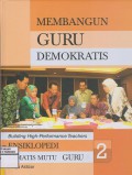 Ensiklopedi Tematis Mutu Guru Membangun Guru Demokratis Jilid 2