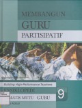 Ensiklopedi Tematis Mutu Guru Membangun guru Partisipatif Jilid 9