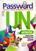 Password Rahasia Cerdas Membedah Kisi-Kisi UN Matematika untuk SMA/MA Program IPA 2014