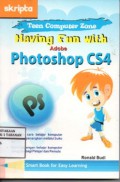 Teen Computer Zone: Having Fun with Adobe Photoshop CS4