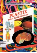 Seri Life skill Lingkungan Hidup : Plastik Dan Lingkungan