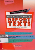 A Series of Better Writing: A Guide To Write Report Texts